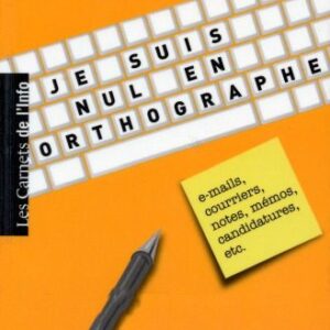 خرید و دانلود نسخه کامل کتاب Je Suis Nul en Orthographe