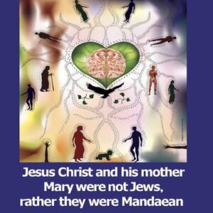 خرید و دانلود نسخه کامل کتاب Jesus Christ and his mother Mary were not Jews, rather they were Mandaean