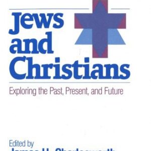 خرید و دانلود نسخه کامل کتاب Jews and Christians. Exploring the Past, Present, and Future