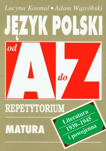 خرید و دانلود نسخه کامل کتاب Język polski od A do Z. Repetytorium. Literatura 1939-1945 i powojenna_68b7ec87ddafc.jpeg خرید و دانلود نسخه کامل کتاب Język polski od A do Z. Repetytorium. Literatura 1939-1945 i powojenna