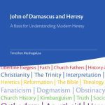 خرید و دانلود نسخه کامل کتاب John of Damascus and Heresy: A Basis for Understanding Modern Heresy