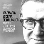 خرید و دانلود نسخه کامل کتاب Josemaría Escrivá de Balaguer. Apuntes sobre la vida del Fundador del Opus Dei