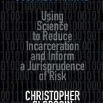 خرید و دانلود نسخه کامل کتاب Just Algorithms: Using Science To Reduce Incarceration And Inform A Jurisprudence Of Risk