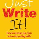 خرید و دانلود نسخه کامل کتاب Just Write It! How to Develop Top-Class University Writing Skills