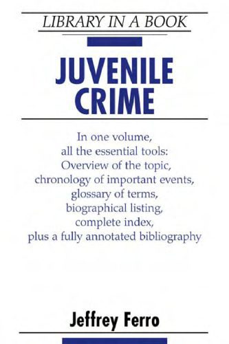 خرید و دانلود نسخه کامل کتاب Juvenile Crime (Library in a Book)_68c6945e08a6b.jpeg خرید و دانلود نسخه کامل کتاب Juvenile Crime (Library in a Book)