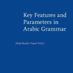 خرید و دانلود نسخه کامل کتاب Key Features and Parameters in Arabic Grammar (Linguistik Aktuell/Linguistics Today)