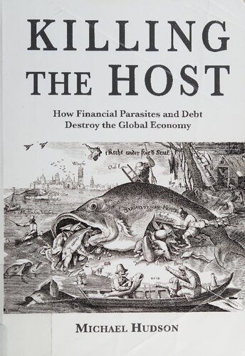 خرید و دانلود نسخه کامل کتاب Killing the host: how financial parasites and debt destroy the global economy_68c7d74ae58a0.jpeg خرید و دانلود نسخه کامل کتاب Killing the host: how financial parasites and debt destroy the global economy