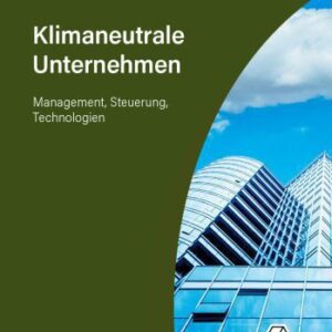 خرید و دانلود نسخه کامل کتاب Klimaneutrale Unternehmen: Management, Steuerung, Technologien