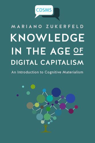 خرید و دانلود نسخه کامل کتاب Knowledge in the Age of Digital Capitalism: An Introduction to Cognitive Materialism_68cb8d681bd4d.jpeg خرید و دانلود نسخه کامل کتاب Knowledge in the Age of Digital Capitalism: An Introduction to Cognitive Materialism