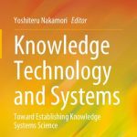 خرید و دانلود نسخه کامل کتاب Knowledge Technology and Systems: Toward Establishing Knowledge Systems Science