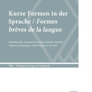 خرید و دانلود نسخه کامل کتاب Kurze Formen in der Sprache / Formes brèves de la langue: Syntaktische, semantische und textuelle Aspekte / aspects syntaxiques, sémantiques et textuels