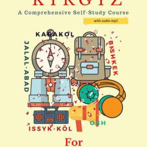 خرید و دانلود نسخه کامل کتاب Kyrgyz for Beginners: A Comprehensive Self-Study Course