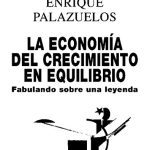 خرید و دانلود نسخه کامل کتاب La economía del crecimiento en equilibrio. Fabulando sobre una leyenda