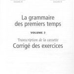 خرید و دانلود نسخه کامل کتاب La grammaire des premiers temps (volume 2) – Corrigés
