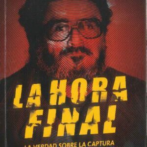 خرید و دانلود نسخه کامل کتاب La hora final. La verdad sobre la captura de Abimael Guzmán