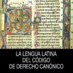 خرید و دانلود نسخه کامل کتاب La lengua latina del código de Derecho Canónico