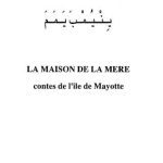 خرید و دانلود نسخه کامل کتاب La maison de la mere: Contes de l’île de Mayotte