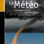 خرید و دانلود نسخه کامل کتاب La Météo: Comprendre le climat et l’environnement
