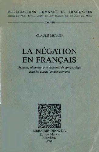 خرید و دانلود نسخه کامل کتاب La négation en français : syntaxe, sémantique et éléments de comparaison avec les autres langues romanes_68c4745d2ce26.jpeg خرید و دانلود نسخه کامل کتاب La négation en français : syntaxe, sémantique et éléments de comparaison avec les autres langues romanes