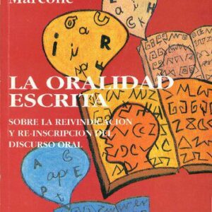 خرید و دانلود نسخه کامل کتاب La oralidad escrita: sobre la reivindicación y re-inscripción del discurso oral