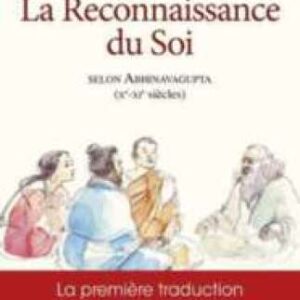 خرید و دانلود نسخه کامل کتاب La reconnaissance du Soi selon Abhinavagupta (Xe-XIe siècles)