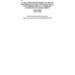خرید و دانلود نسخه کامل کتاب LA RELACIÓN DINERO-PRODUCTO, BRECHA DEL PRODUCTO E INFLACIÓN SUBYACENTE: UNA INTRODUCCIÓN A LA TEORÍA DE WAVELETS Y SUS APLICACIONES