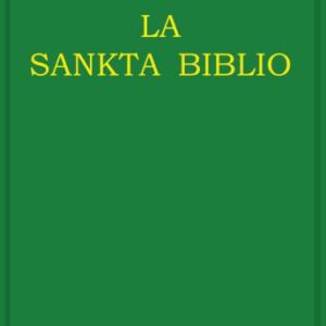خرید و دانلود نسخه کامل کتاب La Sankta Biblio: Malnova kaj Nova Testamentoj tradukitaj el la Originalaj Lingvoj