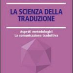 خرید و دانلود نسخه کامل کتاب La scienza della traduzione. Aspetti metodologici. La comunicazione traduttiva