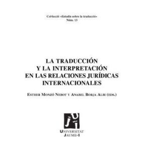 خرید و دانلود نسخه کامل کتاب La traducción y la interpretación en las relaciones jurídicas internacionales