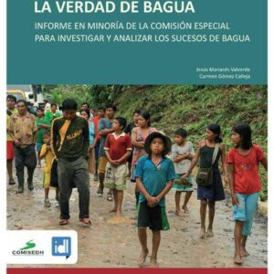 خرید و دانلود نسخه کامل کتاب La verdad de Bagua : Informe en minoría de la Comisión Especial para Investigar y Analizar los Sucesos de Bagua (Amazonas)