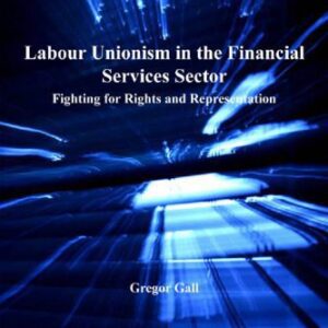 خرید و دانلود نسخه کامل کتاب Labour Unionism in the Financial Services Sector