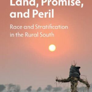 خرید و دانلود نسخه کامل کتاب Land, Promise, and Peril: Race and Stratification in the Rural South