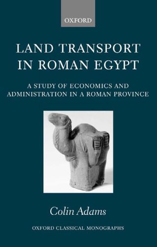 خرید و دانلود نسخه کامل کتاب Land Transport in Roman Egypt: A Study of Economics and Administration in a Roman Province_68cb50714b5aa.jpeg خرید و دانلود نسخه کامل کتاب Land Transport in Roman Egypt: A Study of Economics and Administration in a Roman Province