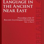 خرید و دانلود نسخه کامل کتاب Language in the Ancient Near East: Proceedings of the 53e Rencontre Assyriologique Internationale Vol. 1, Part 2