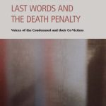 خرید و دانلود نسخه کامل کتاب Last Words and the Death Penalty: Voices of the Condemned and Their Co-victims (Criminal Justice: Recent Scholarship)