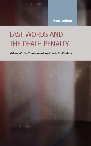 خرید و دانلود نسخه کامل کتاب Last Words and the Death Penalty: Voices of the Condemned and Their Co-victims (Criminal Justice: Recent Scholarship)_68c689f710bc0.jpeg خرید و دانلود نسخه کامل کتاب Last Words and the Death Penalty: Voices of the Condemned and Their Co-victims (Criminal Justice: Recent Scholarship)