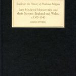 خرید و دانلود نسخه کامل کتاب Late Medieval Monasteries and Their Patrons: England and Wales, c. 1300-1540