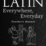 خرید و دانلود نسخه کامل کتاب Latin Everywhere, Everyday: A Latin Phrase Workbook Teachers Manual