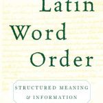 خرید و دانلود نسخه کامل کتاب Latin Word Order: Structured Meaning and Information