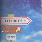 خرید و دانلود نسخه کامل کتاب Latitudes 1. Cahier d’exercices