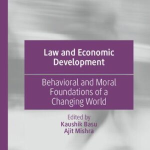 خرید و دانلود نسخه کامل کتاب Law and Economic Development: Behavioral and Moral Foundations of a Changing World
