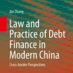 خرید و دانلود نسخه کامل کتاب Law and Practice of Debt Finance in Modern China: Cross-border Perspectives