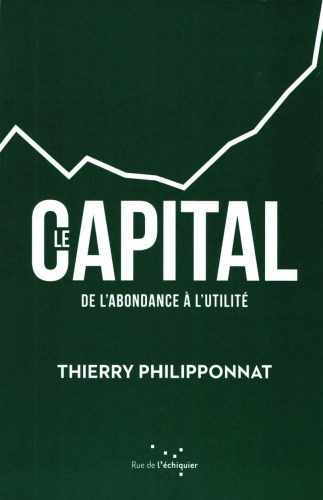 خرید و دانلود نسخه کامل کتاب Le Capital, de l’abondance à l’utilité_68c8934d3f282.jpeg خرید و دانلود نسخه کامل کتاب Le Capital, de l’abondance à l’utilité