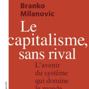 خرید و دانلود نسخه کامل کتاب Le capitalisme, sans rival : L’avenir du système qui domine le monde