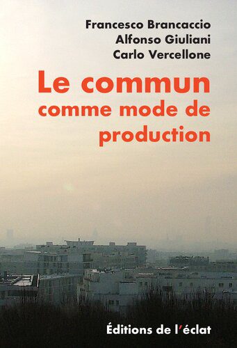خرید و دانلود نسخه کامل کتاب Le commun comme mode de production_68c7ee5c29a6b.jpeg خرید و دانلود نسخه کامل کتاب Le commun comme mode de production