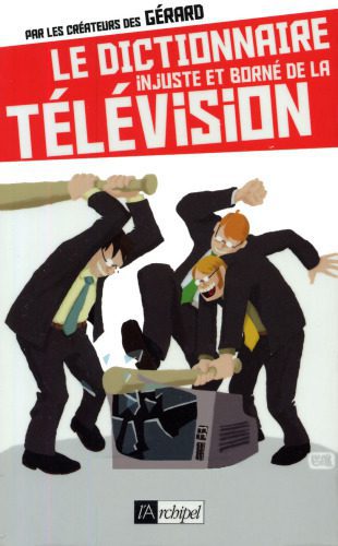 خرید و دانلود نسخه کامل کتاب Le dictionnaire injuste et borne de la television_68c476ea12913.jpeg خرید و دانلود نسخه کامل کتاب Le dictionnaire injuste et borne de la television