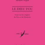 خرید و دانلود نسخه کامل کتاب Le Dieu fou : Essai sur les origines de Shiva et de Dionysos