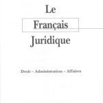 خرید و دانلود نسخه کامل کتاب Le Français Juridique : Droit – Administration – Affaires