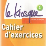 خرید و دانلود نسخه کامل کتاب Le Kiosque 1. Cahier d’exerciсes