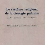 خرید و دانلود نسخه کامل کتاب Le système religieux de la Georgie païenne. Analyse structurale d’une civilisation
